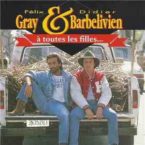 Félix Gray & Didier Barbelivien - A Toutes Les Filles
