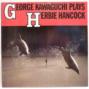 George Kawaguchi - George Kawaguchi Plays Herbie Hancock
