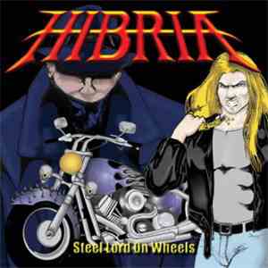 Hibria - Steel Lord On Wheels