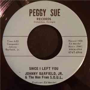 Johnny Barfield Jr. & The Men Of S.O.U.L. - Since I Left You / We Got That