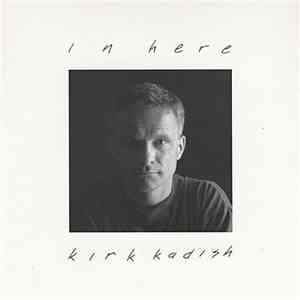 Kirk Kadish - In Here