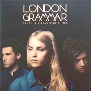 London Grammar - Truth Is A Beautiful Thing