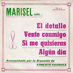 Marisel Canta, Acompañada Por Orquesta Ernesto Vázquez - El Detalle / Vente Conmigo / Si Me Quisieras / Algún Día