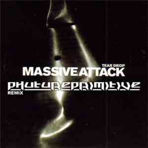 Massive Attack - Tear Drop (Phutureprimitive Remix)