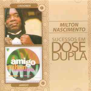 Milton Nascimento - Crooner / Amigo