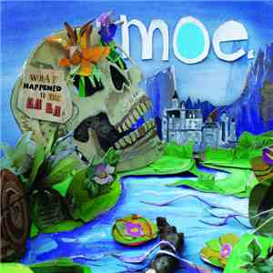 Moe. - What Happened To The La Las