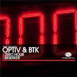 Optiv & BTK - Zero Hour / Beserker