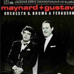 Orchestr G. Broma A Ferguson - Maynard + Gustav