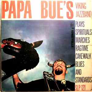 Papa Bue's Viking Jazzband - Plays Spirituals, Marches, Ragtime, Cakewalk, Blues And Standards