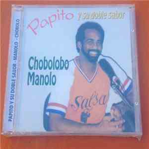 Papito Y Su Doble Sabor - Chobolobo Manola