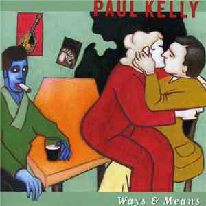 Paul Kelly  - Ways & Means