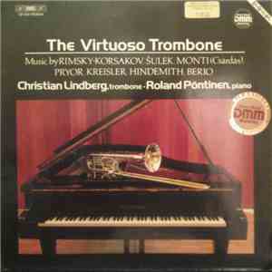 Rimsky-Korsakov, Šulek, Monti, Pryor, Kreisler, Hindemith, Berio - Christian Lindberg - Roland Pöntinen - The Virtuoso Trombone