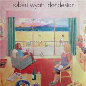 Robert Wyatt - Dondestan