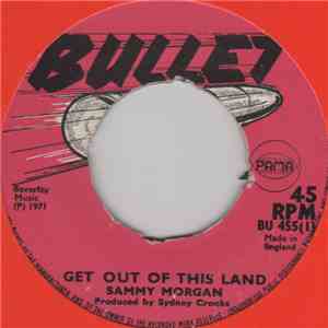 Sammy Morgan - Get Out Of This Land