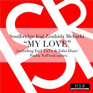 Soulbridge Feat. Zoubida Mebarki - My Love