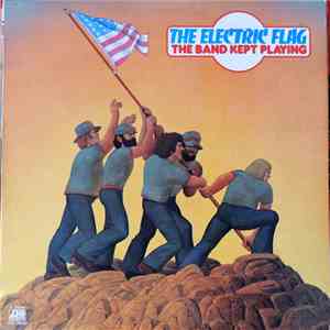 The Electric Flag - The Band Kept Playing