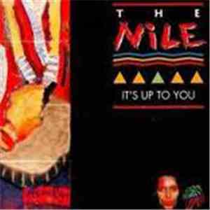 The Nile  - It's Up To You