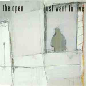 The Open - Just Want To Live