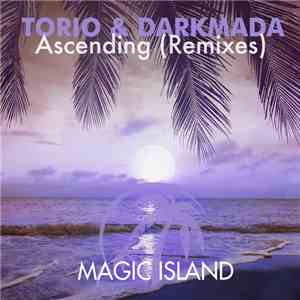 Torio & Darkmada - Ascending (Remixes)