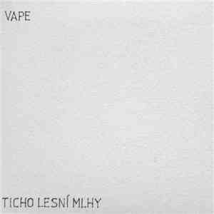 VaPe - Ticho Lesní Mlhy