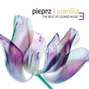 Various - Pieprz I Wanilia (The Best Of Lounge Music) Vol. 3