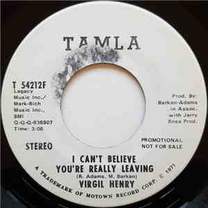 Virgil Henry - I Can't Believe You're Really Leaving