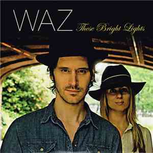 Waz - These Bright Lights