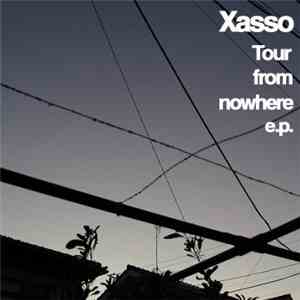 Xasso - Tour From Nowhere E.P.