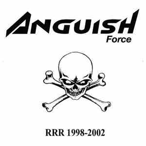 Anguish Force - RRR 1998-2002