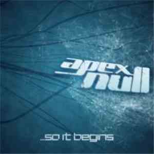 Apex Null - So It Begins