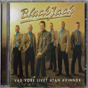 BlackJack  - Vad Vore Livet Utan Kvinnor