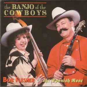 Bob Flesher & The Spanish Rose - The Banjo Of The Cowboys