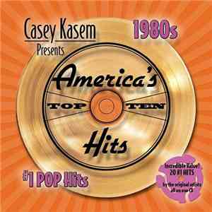 Casey Kasem - Casey Kasem Presents America's Top Ten 1980s: #1 Pop Hits