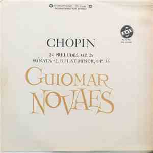 Chopin - Guiomar Novaes - 24 Preludes, OP.28 / Sonata #2, B Flat Minor, OP  ...