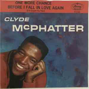 Clyde McPhatter - One More Chance / Before I Fall In Love Again
