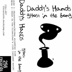 Daddy's Hands - Ghost In The Bong