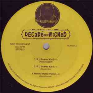 Decade And The Wicked - R U Scared Kid? / Harvey Better Panic! / Can U Feel It
