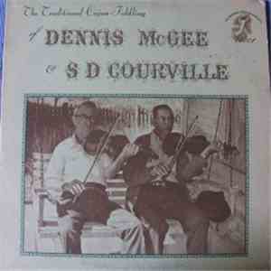 Dennis McGee & S D Courville - The Traditional Cajun Fiddling Of Dennis McGee & S D Courville