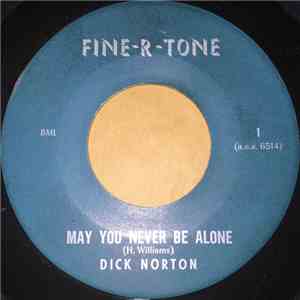 Dick Norton - May You Never Be Alone