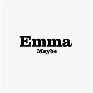 Emma - Maybe