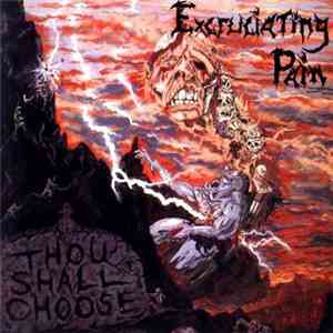 Excruciating Pain - Thou Shall Choose