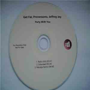 Get Far, Provenzano, Jeffrey Jey - Party With You