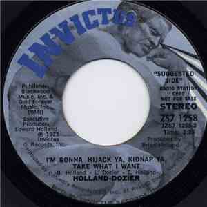 Holland-Dozier - I'm Gonna Hijack Ya, Kidnap Ya, Take What I Want