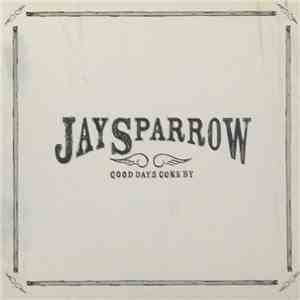 Jay Sparrow  - Good Days Gone By
