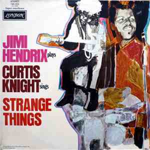 Jimi Hendrix And Curtis Knight - Jimi Hendrix Plays Curtis Knight Sings Str ...