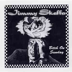 Jimmy Skaffa - Bitch On Sunday