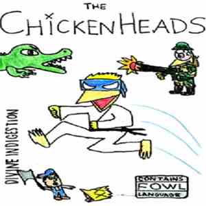 Joe And The Chicken Heads - Divine Indigestion