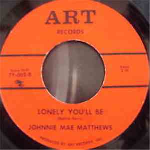 Johnnie Mae Matthews - Cut Me Loose / Lonely You'll Be