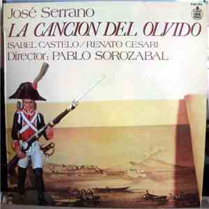José Serrano / Isabel Castelo / Renato Cesari / Pablo Sorozabal - La Cancio ...
