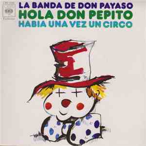 La Banda De Don Payaso - Hola Don Pepito / Habia Una Vez Un Circo